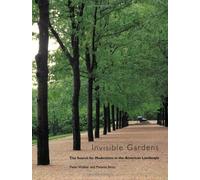 Invisible Gardens - The Search for Modernism in The American Landscape (Paper)