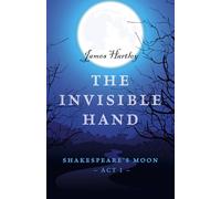 Invisible Hand: Shakespeare's Moon, Act I