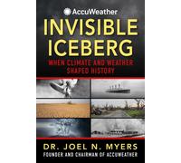 Invisible Iceberg : When Climate and Weather Shaped History