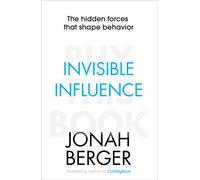 Invisible Influence : The hidden forces that shape behaviour