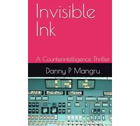 Invisible Ink: A Counterintelligence Thriller