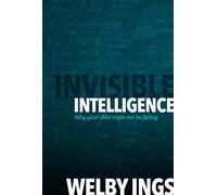 Invisible Intelligence: Why your child might not be failing