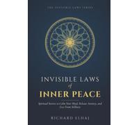 Invisible Laws of Inner Peace: Spiritual Secrets to Calm Your Mind, Release Anxiety, and Live From Stillness: 4 (The Invisible Laws Series)