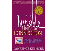 Invisible Lines of Connection: Sacred Stories of the Ordinary (Kushner)