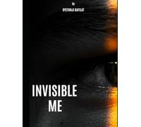 Invisible Me: Overcoming Feelings of Being Unseen and Embracing Self-Worth (Finding Me Series)