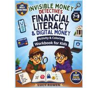 Invisible Money Detectives: Financial Literacy & Digital Money - Activity & Coloring Workbook for Kids Ages 7-9 (Smart Money Detectives)