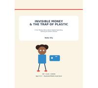 Invisible Money & The Trap of Plastic: A Fun Money Story About Smart Digital Choices (Baba Oty Money Stories)
