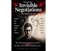 Invisible Negotiations: The Silent Conversations Between Ego, Habit and Wisdom. That Shape Human Behaviour. A Philosophical Study of Human Behaviour, ... Ego, Habit and Practical Philosophy Series)