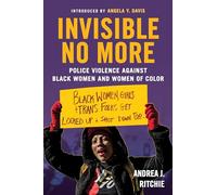 Invisible No More: Police Violence Against Black Women and Women of Color