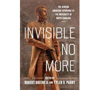 Invisible No More: The African American Experience at the University of South Carolina