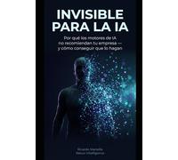 Invisible para la IA: Por qué ChatGPT no recomienda tu empresa (y cómo arreglarlo)