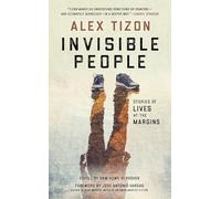 Invisible People: Stories of Lives at the Margins