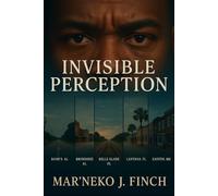 INVISIBLE PERCEPTION: FROM ASHES TO PURPOSE