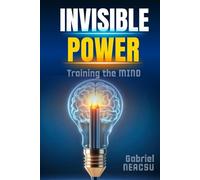 Invisible Power: Training the Mind