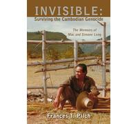 INVISIBLE: Surviving the Cambodian Genocide: The Memoirs of Mac and Simone Leng