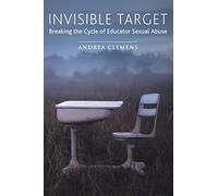 Invisible Target: Breaking the Cycle of Educator Sexual Abuse