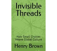 Invisible Threads: How Small Choices Weave Global Culture