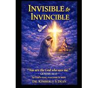 Invisible to Invincible: Reclaiming Your Voice, Restoring Your Confidence, and Rising into Purpose