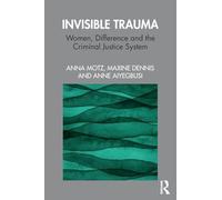 Invisible Trauma: Women, Difference and the Criminal Justice System – Routledge