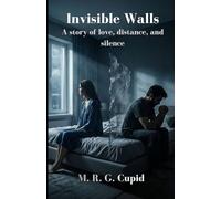Invisible Walls: A story of love, distance, and silence