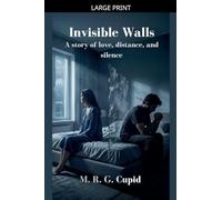 Invisible Walls: A story of love, distance, and silence