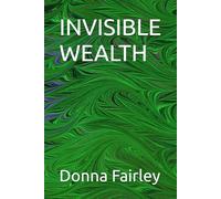 INVISIBLE WEALTH
