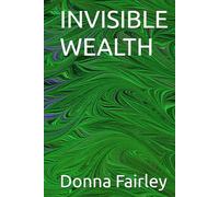 INVISIBLE WEALTH