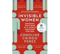 Invisible Women: the Sunday Times number one bestseller exposing the gender bias