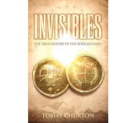 Invisibles: The True History of the Rosicrucians