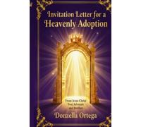Invitation Letter for a Heavenly Adoption: From Jesus Christ Your Advocate and Brother