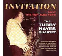 The Tubby Hayes Quartet : Invitation: Live At The Top Alex 1973 - CD