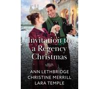 Invitation To A Regency Christmas : Governess's Winter Awakening / Mistletoe and Mischief / Twelve Nights with the Earl