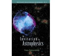 Invitation To Astrophysics, An: 8 (World Scientific Series In Astronomy And Astrophysics)