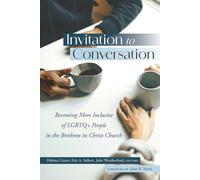 Invitation to Conversation: Becoming More Inclusive of LGBTQ+ People in the Brethren in Christ Church
