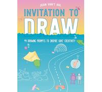 Invitation to Draw: 99 Drawing Prompts to Inspire Kids Creativity