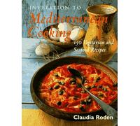 Invitation to Mediterranean Cooking: 150 Vegetarian and Seafood Recipes