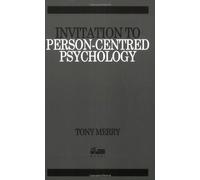 Invitation to Person-Centred Psychology: Written by Tony Merry, 2006 Edition, (Reprinted Ed) Publisher: PCCS Books [Hardcover]