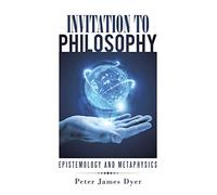 Invitation to Philosophy: Epistemology and Metaphysics