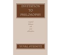 Invitation to Philosophy: Imagined Dialogues with Great Philosophers