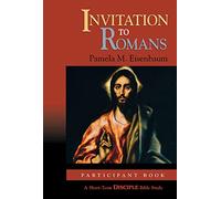 Invitation to Romans: Participant Book: A Short-Term DISCIPLE Bible Study