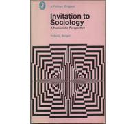 Invitation to Sociology - A Humanistic Perspective. Penguin Books. 1969.
