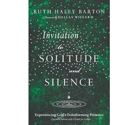 Invitation to Solitude and Silence - Experiencing God`s Transforming Presence (Transforming Resources)