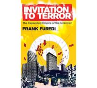 Invitation to Terror: The Expanding Empire of the Unknown