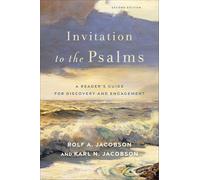 Invitation to the Psalms: A Reader's Guide for Discovery and Engagement