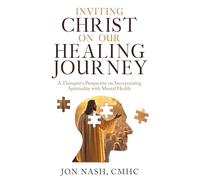 Inviting Christ on Our Healing Journey