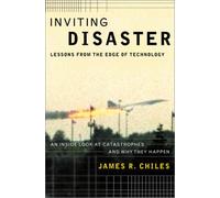 Inviting Disaster: Lessons from the Edge of Technology