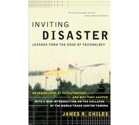 Inviting Disaster: Lessons From the Edge of Technology