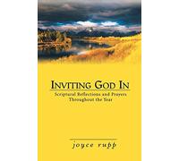 Inviting God In: Spiritual Reflections and Prayers Throughout the Year