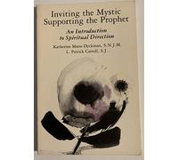 Inviting the Mystic, Supporting the Prophet: An Introduction to Spiritual Direction