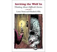 Inviting the Wolf in: Thinking about Difficult Stories (Story Cove)